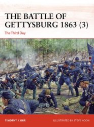 The Battle of Gettysburg 1863 (3): The Third Day (Osprey Campaign 403)