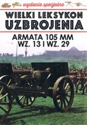 Armata 105 mm wz.13 i wz.29 (Wielki Leksykon Uzbrojenia Wydanie Specjalne Tom 28)