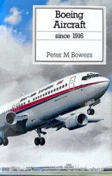 Boeing Aircraft Since 1916 (Putnam Aviation Series)