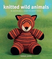 Knitted Wild Animals: 15 Adorable, Easy-to-Knit Toys