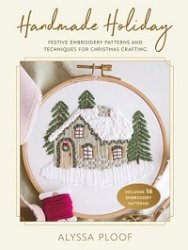 Handmade Holiday: Festive Embroidery Patterns and Techniques for Christmas Crafting