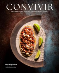 Convivir: Modern Mexican Cuisine in Californias Wine Country