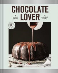 Chocolate Lover A Baking Book