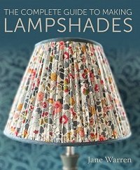 The Complete Guide to Making Lampshades