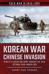 Korean War - Chinese Invasion: People's Liberation Army Crosses the Yalu, October 1950March 1951