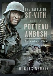 The Battle of Saint-Vith and the Potteau Ambush, December 1944