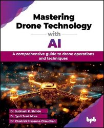 Mastering Drone Technology with AI: A comprehensive guide to drone operations and techniques