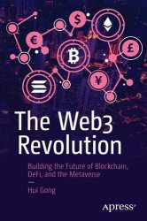 The Web 3 Revolution: Building the Future of Blockchain, Defi, and the Metaverse