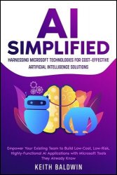 AI Simplified: Harnessing Microsoft Technologies for Cost-Effective Artificial Intelligence Solutions