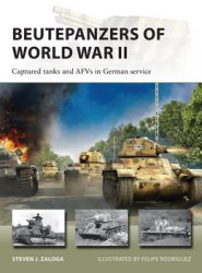 Beutepanzers of World War II: Captured Tanks and AFVs in German Service (Osprey New Vanguard 332)