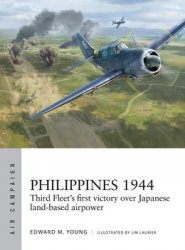 Philippines 1944: Third Fleets First Victory over Japanese Land-Based Airpower (Osprey Air Campaign 50)