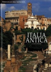 Italia Antica: Viaggio Alla Scoperta dei Capolavordi D'Arte e dei Principali Siti Archeologici