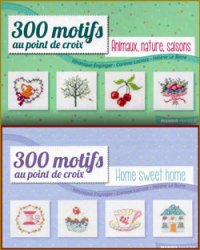 300 Motifs au point de croix: Home Sweet Home. Animaux, nature, saisons