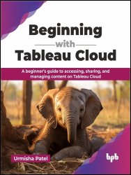 Beginning with Tableau Cloud: A beginner's guide to accessing, sharing, and managing content on Tableau Cloud