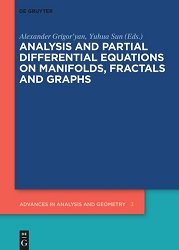 Analysis and Partial Differential Equations on Manifolds, Fractals and Graphs