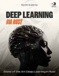 Deep Learning via Rust: State of the Art Deep Learning in Rust