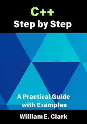 C++ Step by Step: A Practical Guide with Examples